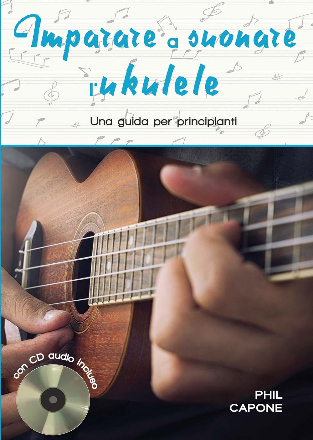 Libro Imparare a suonare l'ukulele di Phil Capone - ean 9788827600832 - Il Castello