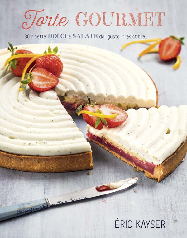 Libro Torte gourmet. 80 ricette dolci e salate dal gusto irresistibile... di Éric Kayser - ean 9788827600962 - Il Castello