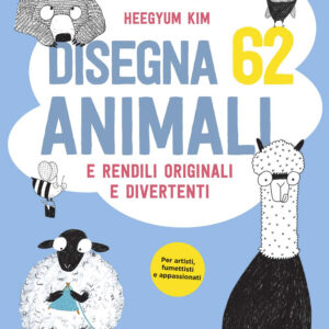Libro Disegna 62 animali e rendili originali e divertenti di Heegyum Kim - ean 9788827601013 - Il Castello