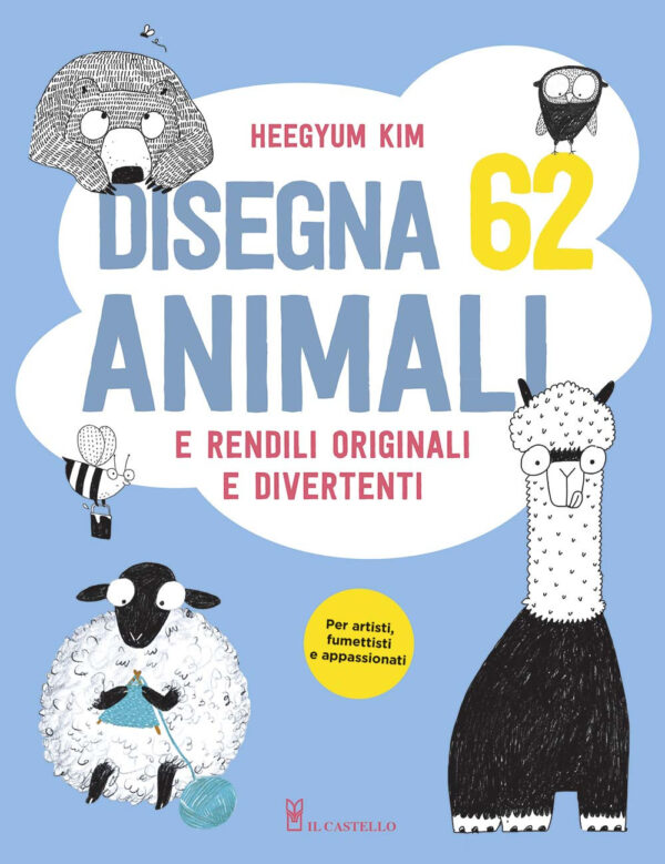 Libro Disegna 62 animali e rendili originali e divertenti di Heegyum Kim - ean 9788827601013 - Il Castello