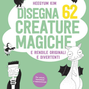 Libro Disegna 62 creature magiche e rendile originali e divertenti di Heegyum Kim - ean 9788827601020 - Il Castello