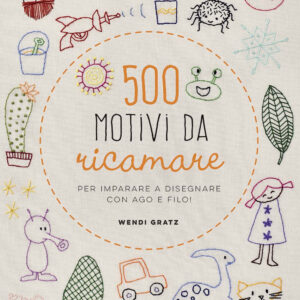 Libro 500 motivi da ricamare per imparare a disegnare con ago e filo! di Wendi Gratz - ean 9788827601037 - Il Castello