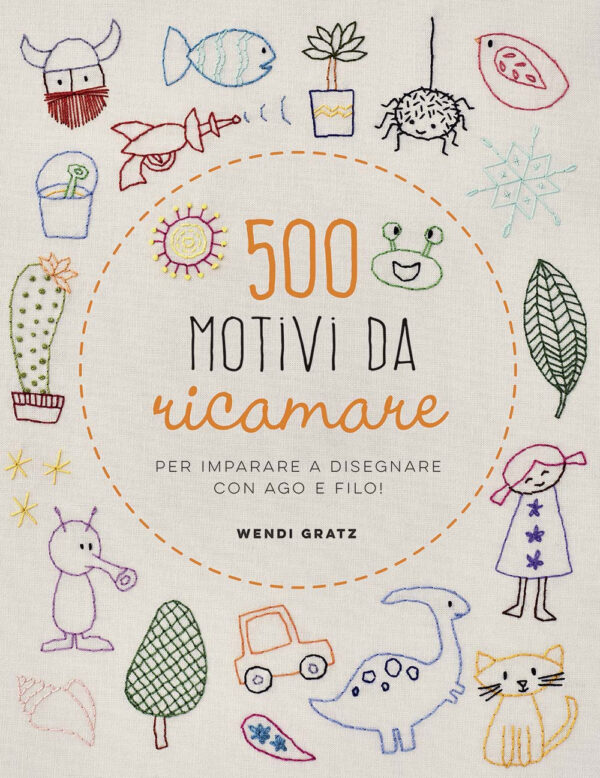 Libro 500 motivi da ricamare per imparare a disegnare con ago e filo! di Wendi Gratz - ean 9788827601037 - Il Castello