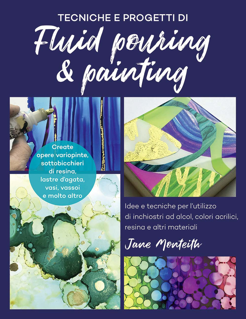 Libro Tecniche e progetti di fluid pouring & painting. Idee e tecniche per l'utilizzo di inchiostri ad alcol