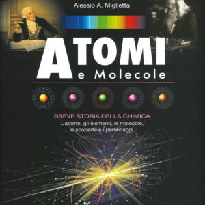 Libro Atomi e molecole. Breve storia della chimica di Alessio A. Miglietta - ean 9788827601068 - Il Castello