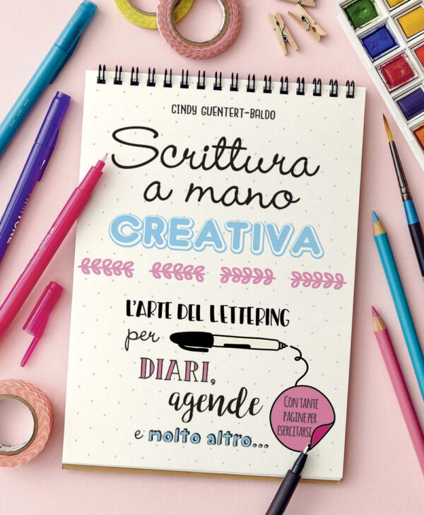 Libro Scrittura a mano creativa. L'arte del lettering per diari