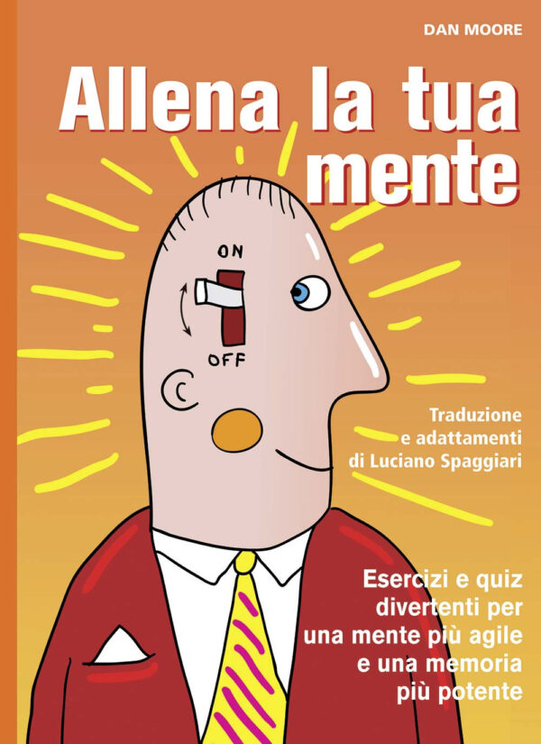 Libro Allena la tua mente di Dan Moore - ean 9788827601112 - Il Castello