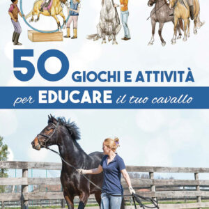 Libro 50 giochi e attività per educare il tuo cavallo di Claude Lux - ean 9788827601129 - Il Castello