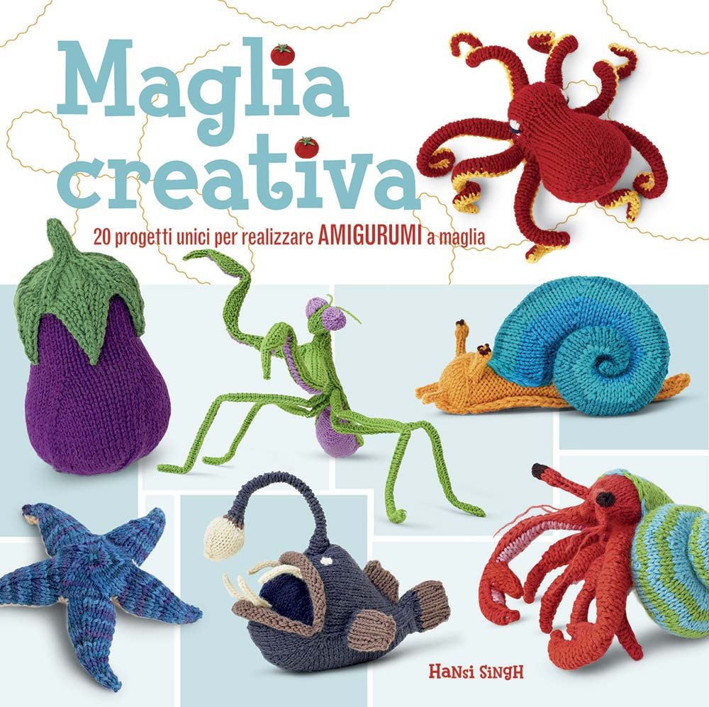 Libro Maglia creativa. 20 progetti unici per realizzare amigurumi a maglia di Hansi Singh - ean 9788827601174 - Il Castello