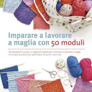 Libro Imparare a lavorare a maglia con 50 moduli di Che Lam - ean 9788827601181 - Il Castello