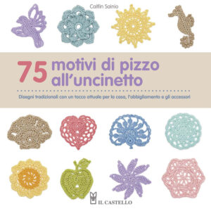Libro 75 motivi di pizzo all'uncinetto di Caitlin Sainio - ean 9788827601198 - Il Castello