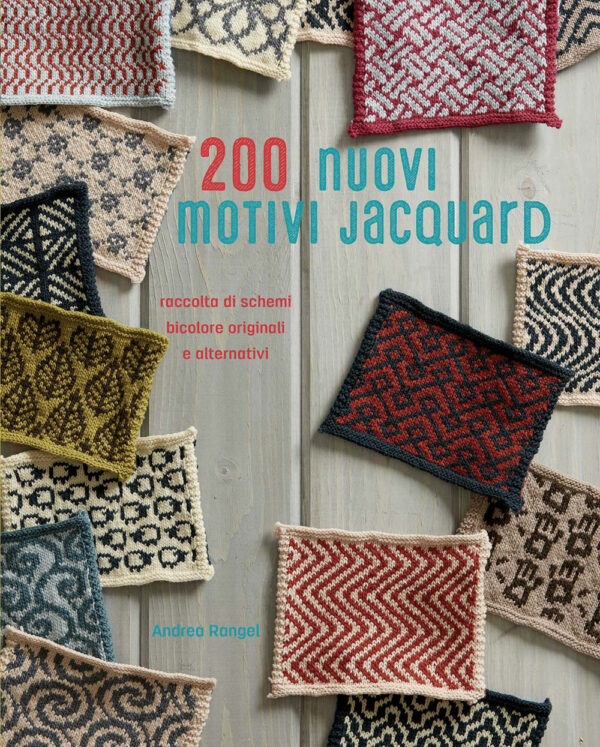 Libro 200 nuovi motivi jacquard. Raccolta di schemi bicolore originali e alternativi di Andrea Rangel - ean 9788827601211 - Il Castello