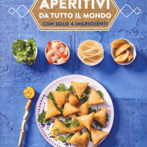 Libro Aperitivi da tutto il mondo con solo 4 ingredienti di Nadia Paprikas - ean 9788827601297 - Il Castello