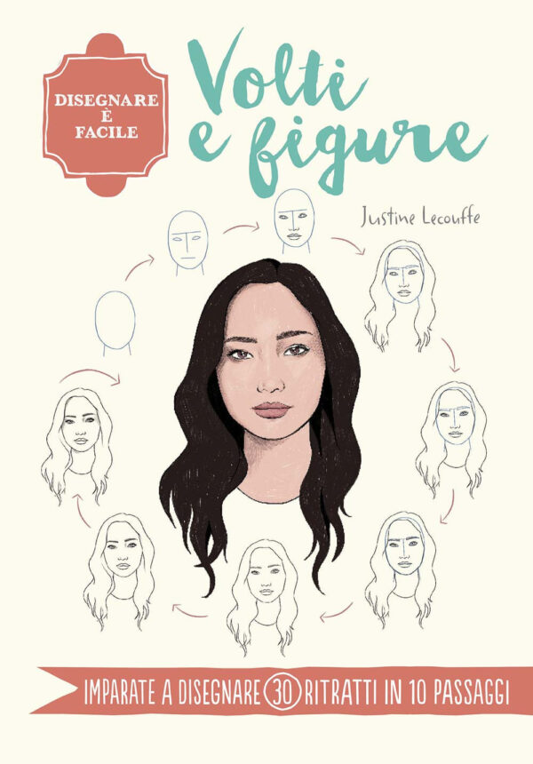 Libro Volti e figure. Disegnare è facile di Justine Lecouffe - ean 9788827601327 - Il Castello
