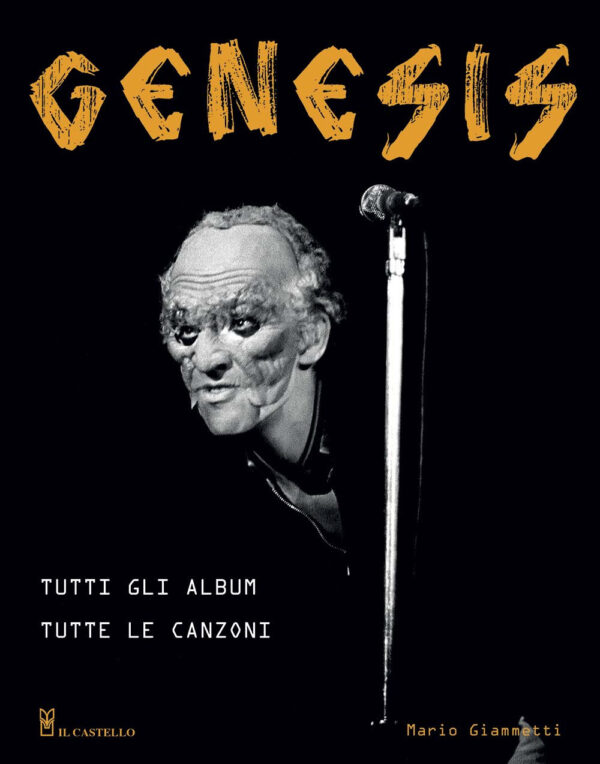 Libro Genesis. Tutti gli album tutte le canzoni di Mario Giammetti - ean 9788827601372 - Il Castello