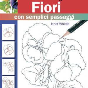 Libro Come disegnare fiori con semplici passaggi di Janet Whittle - ean 9788827601457 - Il Castello