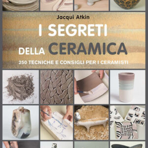 Libro segreti della ceramica. 250 tecniche e consigli per ceramisti di Jacqui Atkin - ean 9788827601471 - Il Castello