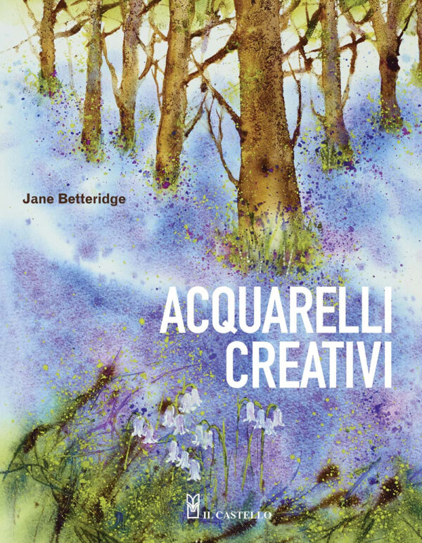 Libro Acquarelli creativi di Jane Betteridge - ean 9788827601488 - Il Castello
