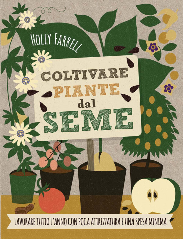 Libro Coltivare piante dal seme. Lavorare tutto l'anno con poca attrezzatura e una spesa minima di Holly Farrell - ean 9788827601549 - Il Castello