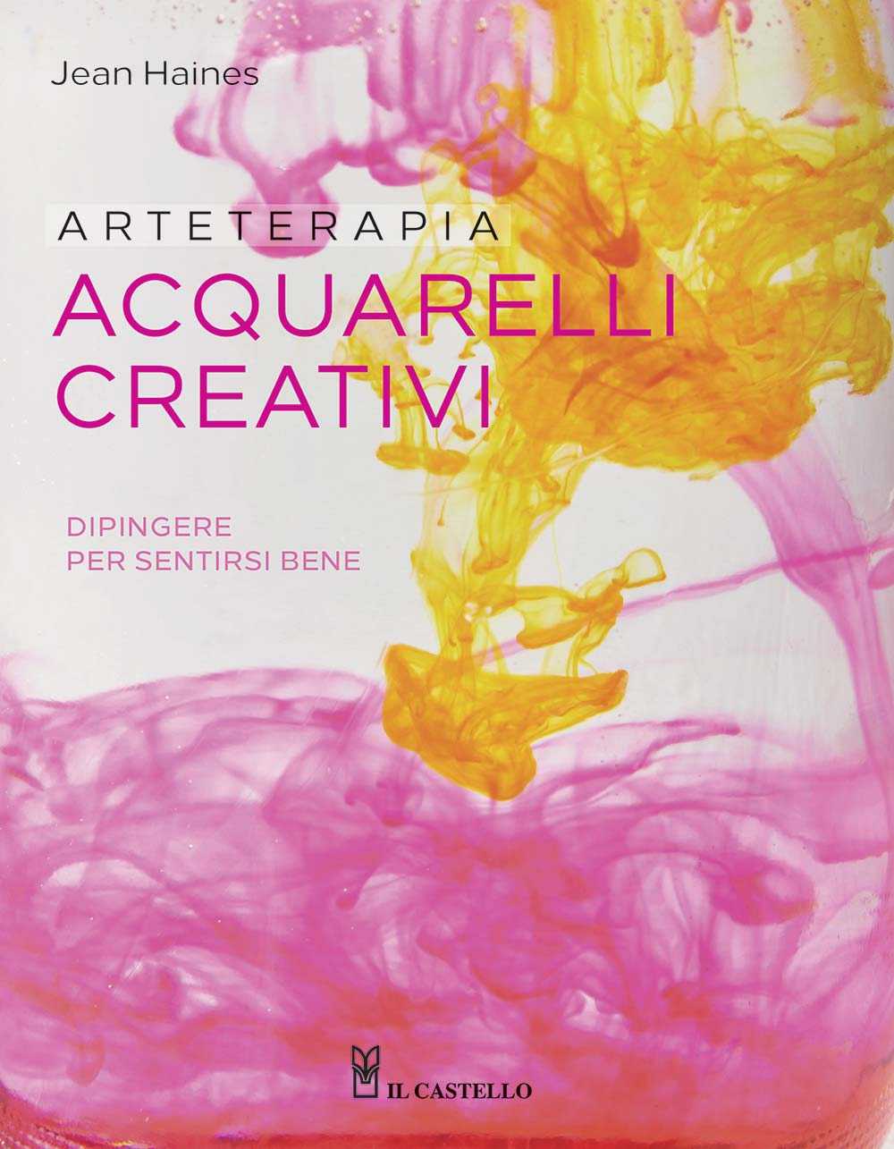 Libro Arteterapia. Acquarelli creativi. Dipingere per sentirsi bene di Jean Haines - ean 9788827601570 - Il Castello