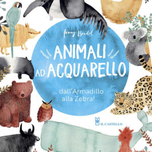 Libro Animali ad acquarello... dall'armadillo alla zebra! di Jenni Boidol - ean 9788827601594 - Il Castello