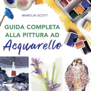 Libro Guida completa alla pittura ad acquarello di Marylin Scott - ean 9788827601648 - Il Castello