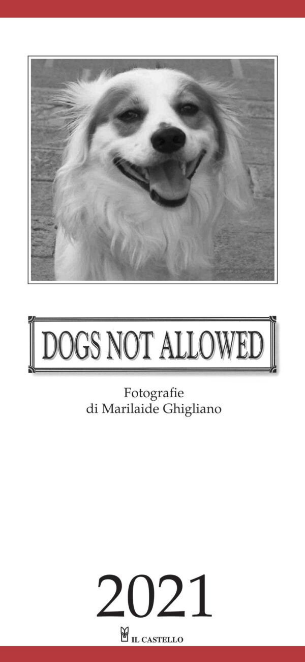 Libro Dogs not allowed. Calendario 2021 di  - ean 9788827601693 - Il Castello