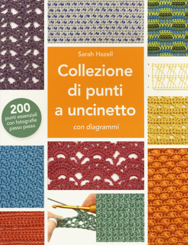 Libro Collezione di punti a uncinetto con diagrammi. 200 punti essenziali con fotografie passo passo di Sarah Hazell - ean 9788827601969 - Il Castello