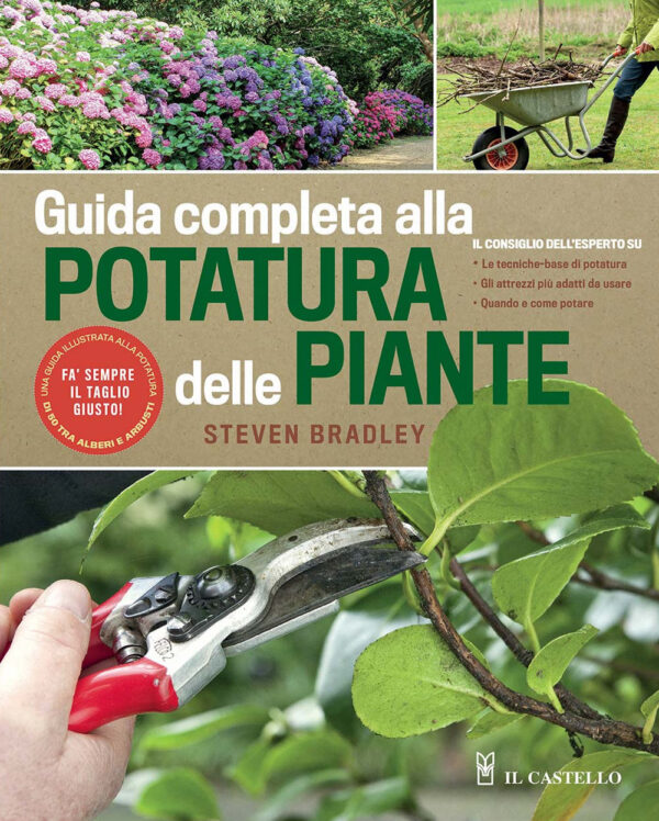Libro Guida completa alla potatura delle piante di Steve Bradley - ean 9788827601983 - Il Castello