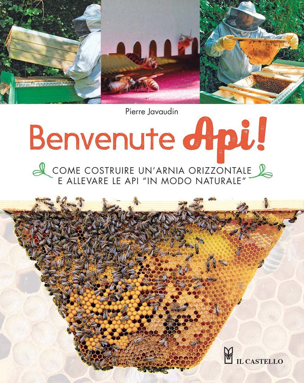 Libro Benvenute api! Come costruire un’arnia orizzontale e allevare le api «in modo naturale» di Pierre Javaudin - ean 9788827602010 - Il Castello