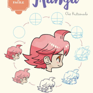 Libro Manga. Disegnare è facile di Chie Kutsuwada - ean 9788827602034 - Il Castello
