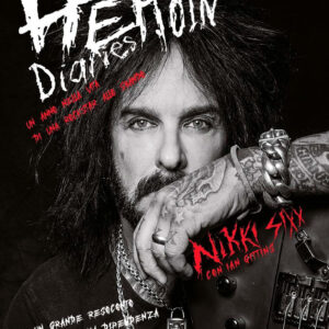 Libro heroin diaries. Un anno nella vita di una rockstar allo sbando di Nikki Sixx; Ian Gittins - ean 9788827602119 - Il Castello