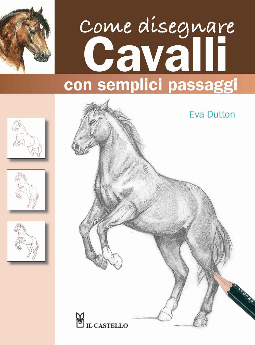 Libro Come disegnare cavalli con semplici passaggi di Eva Dutton - ean 9788827602140 - Il Castello