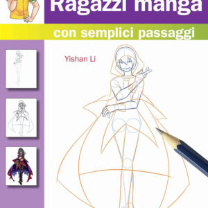 Libro Come disegnare ragazzi manga con semplici passaggi di Yishan Li - ean 9788827602157 - Il Castello