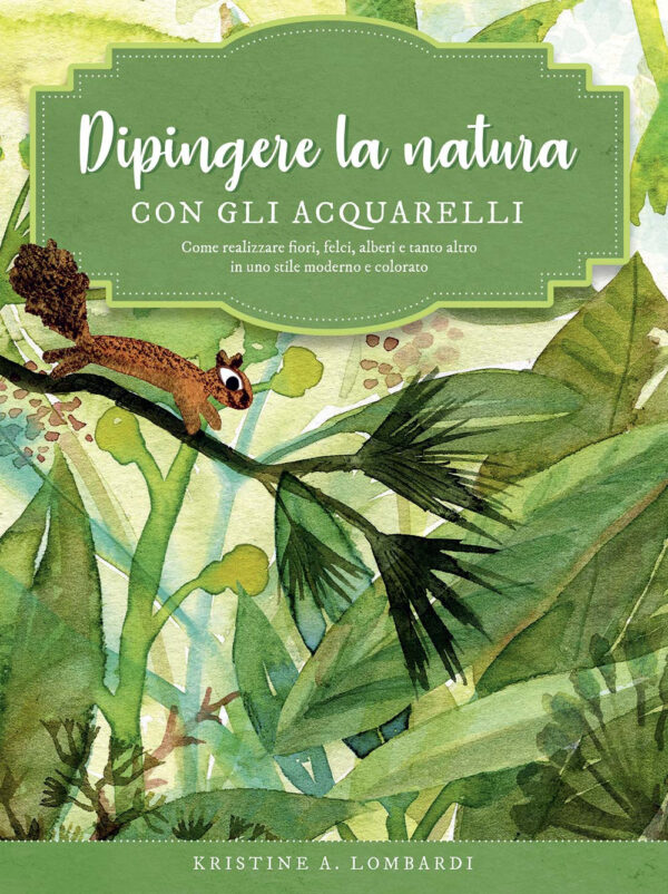 Libro Dipingere la natura con gli acquarelli. Come realizzare fiori