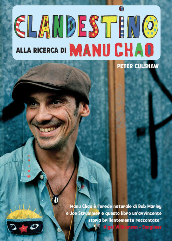 Libro Clandestino. Alla ricerca di Manu Chao di Peter Culshaw - ean 9788827602218 - Il Castello