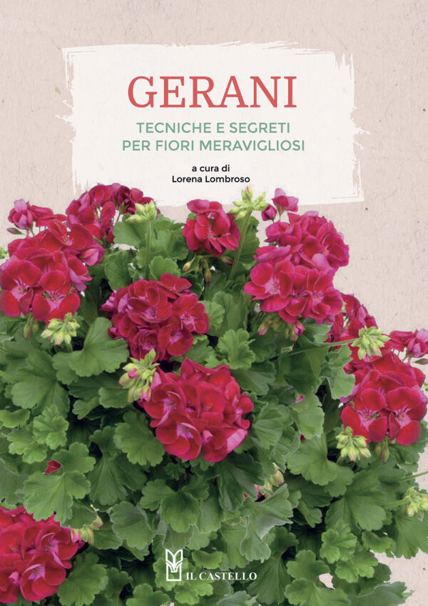 Libro Gerani. Tecniche e segreti per fiori meravigliosi di  - ean 9788827602249 - Il Castello