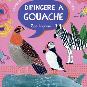 Libro Dipingere a gouache. La guida alla pittura con gli acquarelli opachi per principianti di Zoë Ingram - ean 9788827602300 - Il Castello