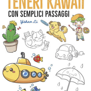 Libro Come disegnare teneri kawaii con semplici passaggi di Yishan Li - ean 9788827602386 - Il Castello