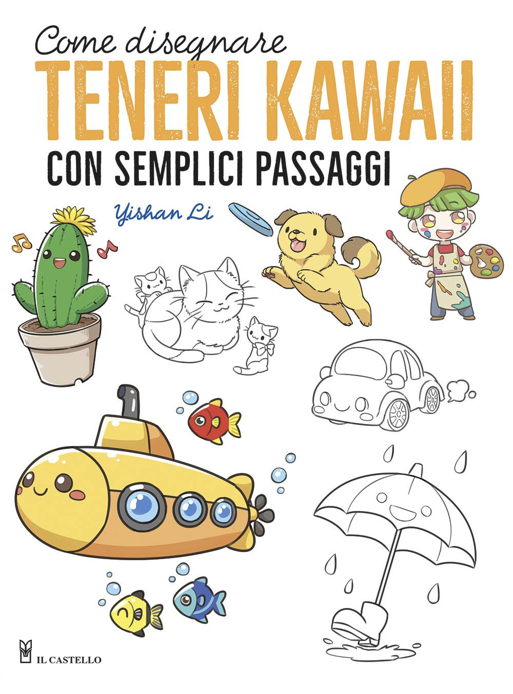 Libro Come disegnare teneri kawaii con semplici passaggi di Yishan Li - ean 9788827602386 - Il Castello