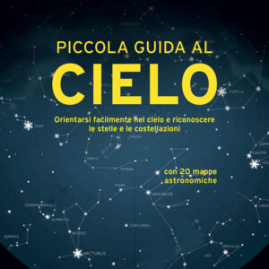 Libro Piccola guida al cielo. Orientarsi facilmente nel cielo e riconoscere le stelle e le costellazioni di Walter Ferreri - ean 9788827602416 - Il Castello