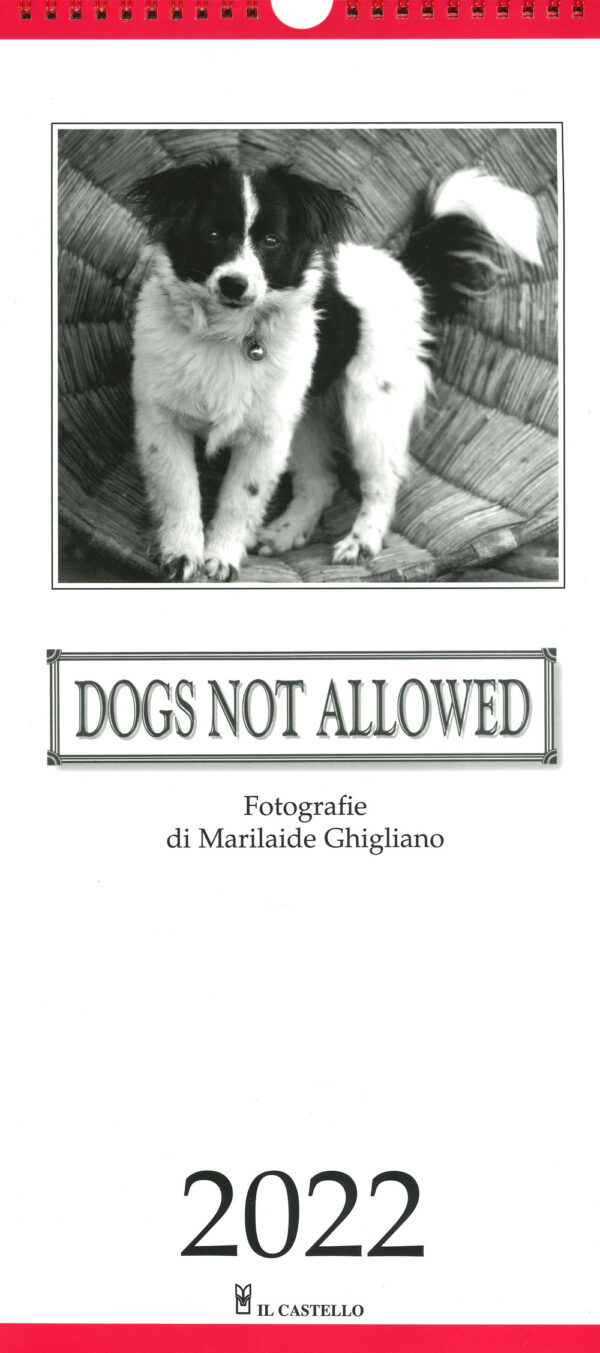 Libro Dogs not allowed. Calendario 2022 di  - ean 9788827602423 - Il Castello