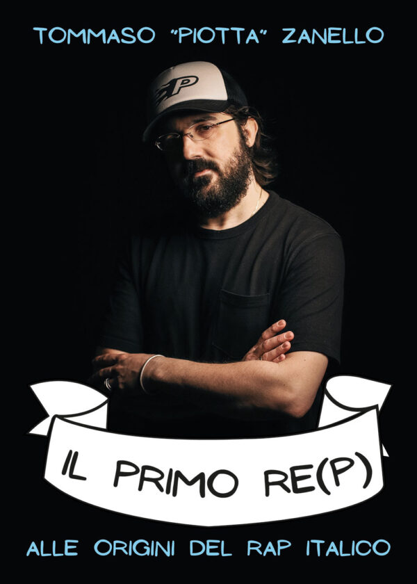 Libro primo re(p). Alle origini del rap italiaco di Tommaso «Piotta» Zanello - ean 9788827602478 - Il Castello