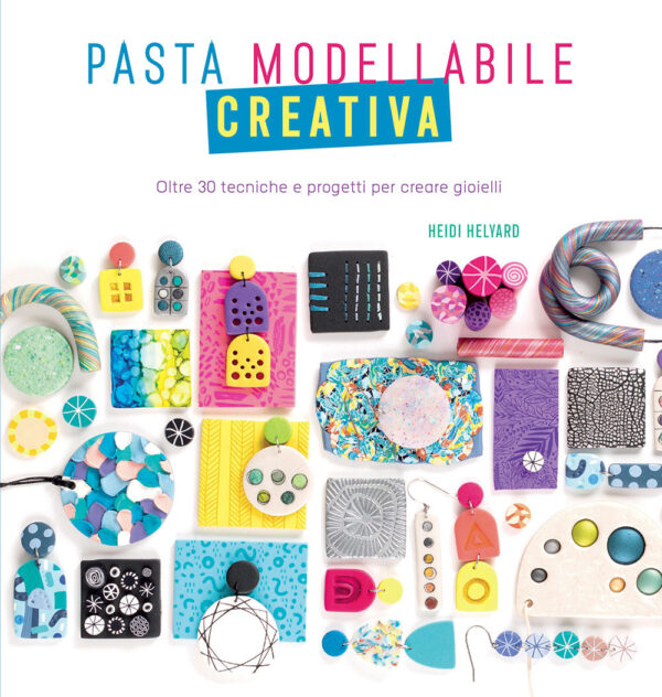 Libro Pasta modellabile creativa. Oltre 30 tecniche e progetti per creare gioielli di Heidi Helyard - ean 9788827602492 - Il Castello