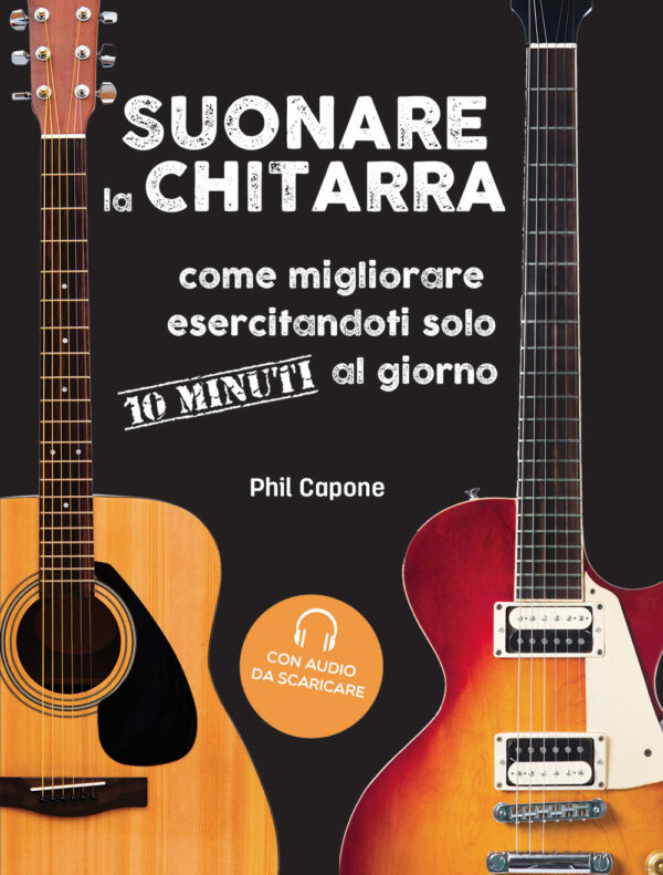 Libro Suonare la chitarra. Come migliorare esercitandoti solo 10 minuti al giorno di Phil Capone - ean 9788827602584 - Il Castello