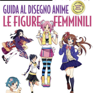 Libro Guida al disegno anime. Le figure femminili. Come creare i personaggi più amati con semplici modelli di Christopher Hart - ean 9788827602652 - Il Castello