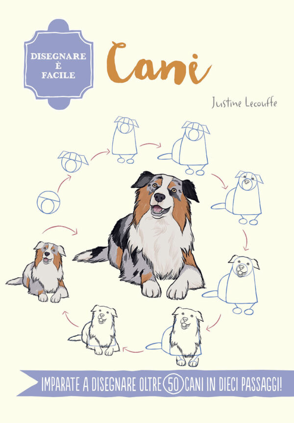 Libro Cani. Disegnare è facile di Justine Lecouffe - ean 9788827602737 - Il Castello