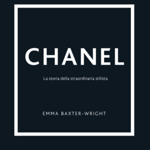 Libro Chanel. La storia della straordinaria stilista di Emma Baxter-Wright - ean 9788827602782 - Il Castello