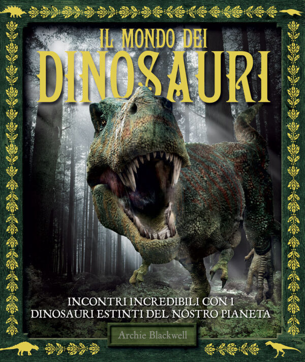 Libro mondo dei dinosauri di Archie Blackwell - ean 9788827602805 - Il Castello