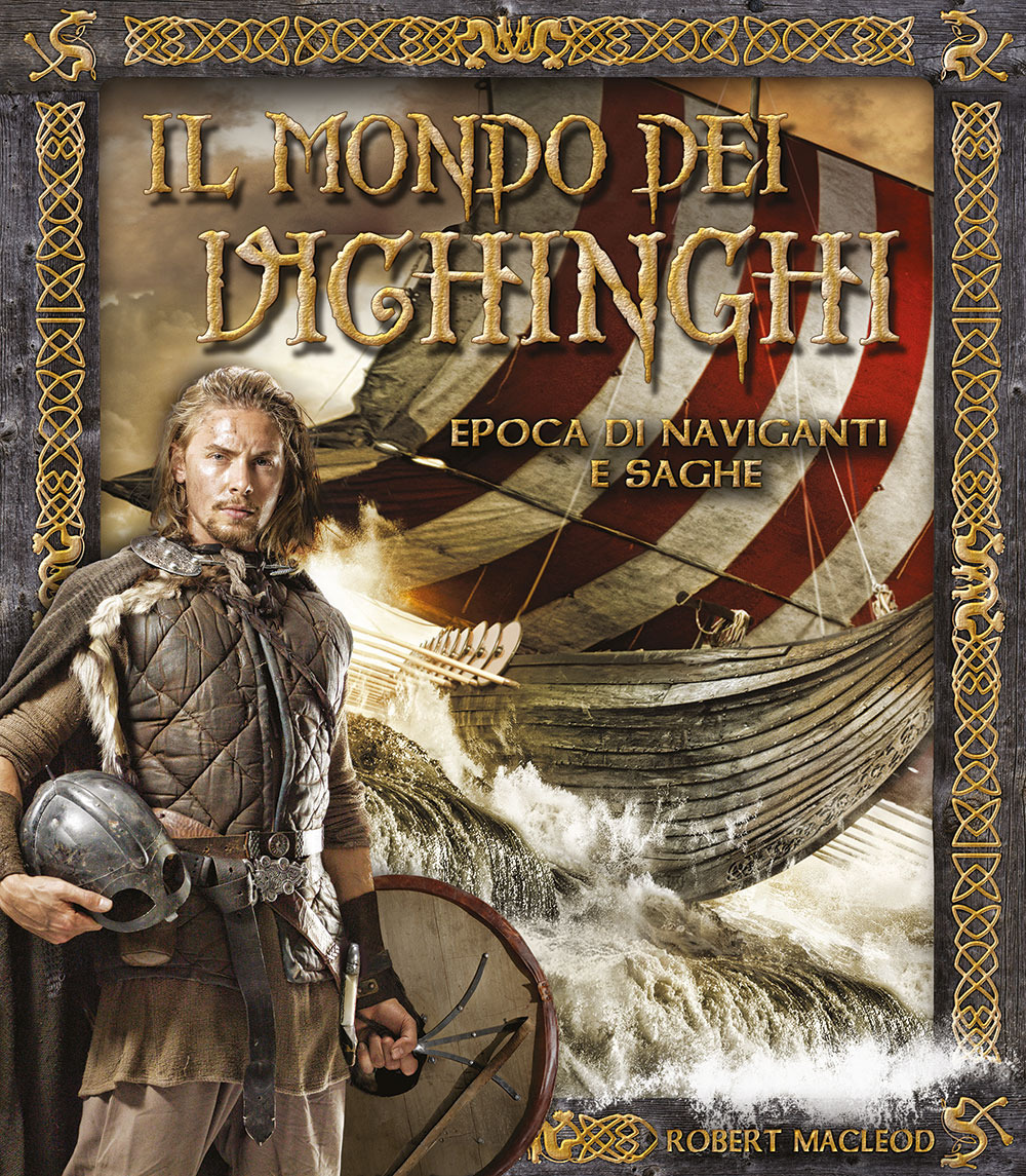 Libro mondo dei Vichinghi. Epoca di naviganti e saghe di Robert MacLeod - ean 9788827602904 - Il Castello